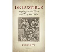 De Gustibus: Arguing About Taste and Why We Do It