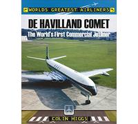 De Havilland Comet: The World's First Commercial Jetliner (World's Greatest Airliners)