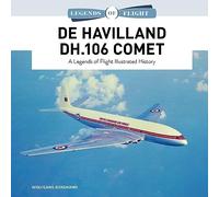 De Havilland DH.106 Comet: A Legends of Flight Illustrated History: 11 (Legends of Flight, 11)