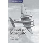 De Havilland Mosquito: An Illustrated History: 1