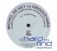 De Hey Michel Vs Grooveyard - Compound [VINYL]