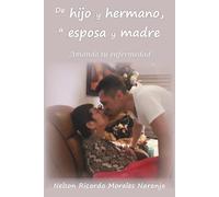De hijo y hermano a esposa y madre: Amando tu enfermedad