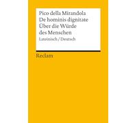 De hominis dignitate / Über die Würde des Menschen. Lateinisch/Deutsch: Pico della Mirandola, Giovanni - Originalversion mit deutscher Übersetzung - 14293