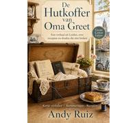 De Hutkoffer van Oma Greet: Een verhaal uit Leiden en van zes generaties | Uitgave in groot lettertype voor ouderen | Tedere roman met authentieke recepten (Verhalen in groot lettertype)
