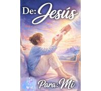 De: Jesús Para: Mí: Una vida con Dios que forma en ti una mujer transformada y sabia | Libro cristiano para mujeres (Libros cristianos en español)