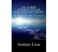 De Kabir: Anurag Sagar (Oceano do Amor): A epopeia da Criacao