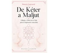 DE KÉTER A MALJUT: Cábala y Árbol de la Vida para el empresario consciente