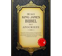De King James Bijbel Uit 1611 Met Apocriefe Boeken: Bevat Het Oude En Nieuwe Testament Met De Deuterocanonieke Boeken, Waaronder Tobit, Judith, Wijsheid Van Salomo, 1-2 Ezra, 1-2 Makkabeeën En Meer