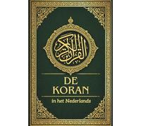 De Koran in het Nederlands: Een heldere vertaling van de Heilige Koran, die de essentie van de oorspronkelijke Arabische tekst, geopenbaard aan de Profeet Mohammed ﷺ, behoudt