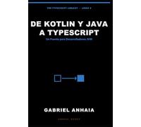 De Kotlin y Java a TypeScript: Un Puente para Desarrolladores JVM (The TypeScript Library - Spanish)