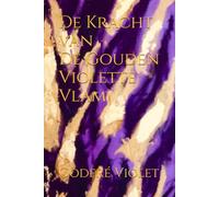 De Kracht van De Gouden Violette Vlam