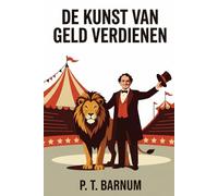 De Kunst Van Geld Verdienen: Gouden Regels om Geld te Verdienen