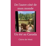 De l’autre côté de mon monde: Canada au fil de l’été (Carnets de voyage)