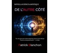 De l’autre côté: Une novella de science-fiction métaphysique : Le secret du CERN et de la Kabbale.