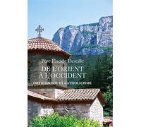 De l’orient a l’occident - Orthodoxie et catholicisme