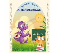 De la A a la a: Cuaderno de transición de mayúsculas a minúsculas para 1º y 2º de Primaria (Aprendizaje infantil)