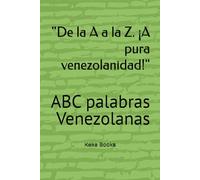 "De la A a la Z. ¡A pura venezolanidad!": ABC palabras Venezolanas