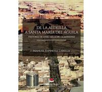 De la Aldeilla a Santa María Del Águila. Historia de otro milagro almeriense