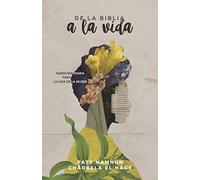 de la Biblia a la Vida: Sabiduría Diaria Para La Vida La Mujer
