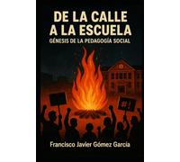 De la Calle a la Escuela: Génesis de la Pedagogía Social
