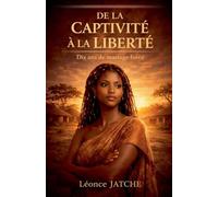 De la captivite a la liberte