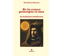 De la causa principio et uno: Nuova edizione in italiano moderno