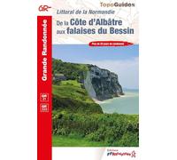 De la côte d'Albâtre aux falaises du Bessin GR21/223 (0204): Réf. 204 (Grande Randonnée)