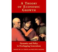 De La Croix - A Theory of Economic Growth Dynamics and Policy in Over - G555z