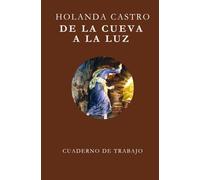De la cueva a luz: Cuaderno de trabajo