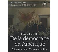 De la démocratie en Amérique - Tome I et II: [Oeuvre complète]