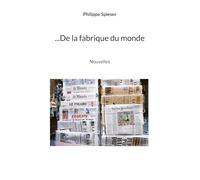 ...De la fabrique du monde