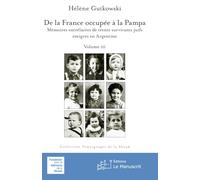 De la France occupée à la Pampa: Mémoires entrelacées de trente survivants juifs émigrés en Argentine - Vol. III