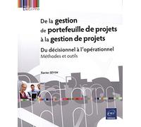 De la gestion de portefeuille de projets à la gestion de projets - Du décisionnel à l'opérationnel -