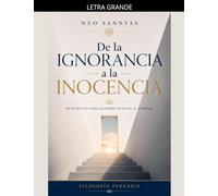 De la ignorancia a la inocencia: respuestas para quienes buscan el camino