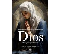 De la importancia de la oración, para alcanzar de Dios todas las gracias y la salud eterna por S. Alfonso Liguori