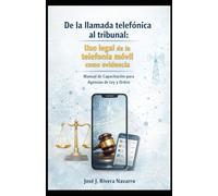 De la llamada telefónica al tribunal: uso legal de la telefonía móvil como evidencia