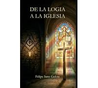 DE LA LOGIA A LA IGLESIA