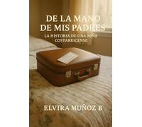 De la Mano de Mis Padres: La Historia de una Niña Costarricense
