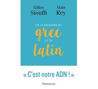 De la nécessité du grec et du latin: Logique et génie