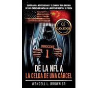 De la NFL a la celda de una cárcel, Superar la adversidad y elevarse por encima de las cadenas hacia la libertad mental y física