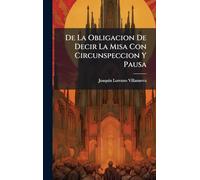 De La Obligacion De Decir La Misa Con Circunspeccion Y Pausa