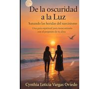 De la oscuridad a la luz: Sanando las heridas del narcisismo (Yofénix)