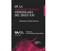 DE LA PARAFISCALIDAD VENEZOLANA DEL SIGLO XXI. Enfoque desde la Teoría General del Tributo