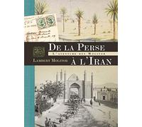 DE LA PERSE A L'IRAN - L'AVENTURE DES MOLITOR