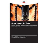 DE LA PIERRE À L'ÉTAT: L'essor de l'agriculture, de la religion et de l'ordre politique dans l'histoire de l'humanité