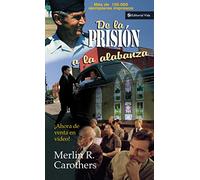De la prisión a la alabanza: Spanish