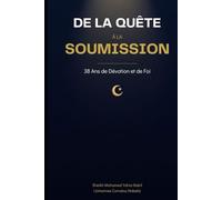 De la Quête à la Soumission: 38 Ans de Dévotion et de Foi