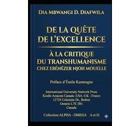 DE LA QUÊTE DE L’EXCELLENCE À LA CRITIQUE DU TRANSHUMANISME CHEZ EBÉNÉZER NJOH MOUELLE (Collection ALPHA - OMEGA A et Ω International University Network)