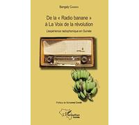 De la Radio banane" à La Voix de la révolution": L'expérience radiophonique en Guinée