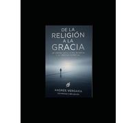 De la religion a la Gracia: un camino hacia la paz interior y la libertad espiritual